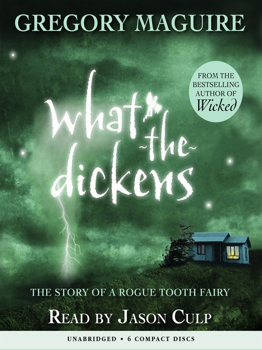 Title details for What the Dickens by Gregory Maguire - Available